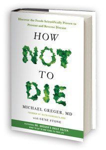 Dr. Greger's "How Not To Die"
