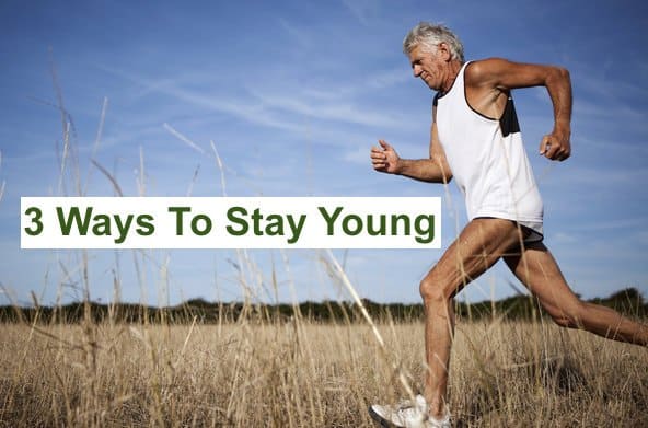3 ways to stay young