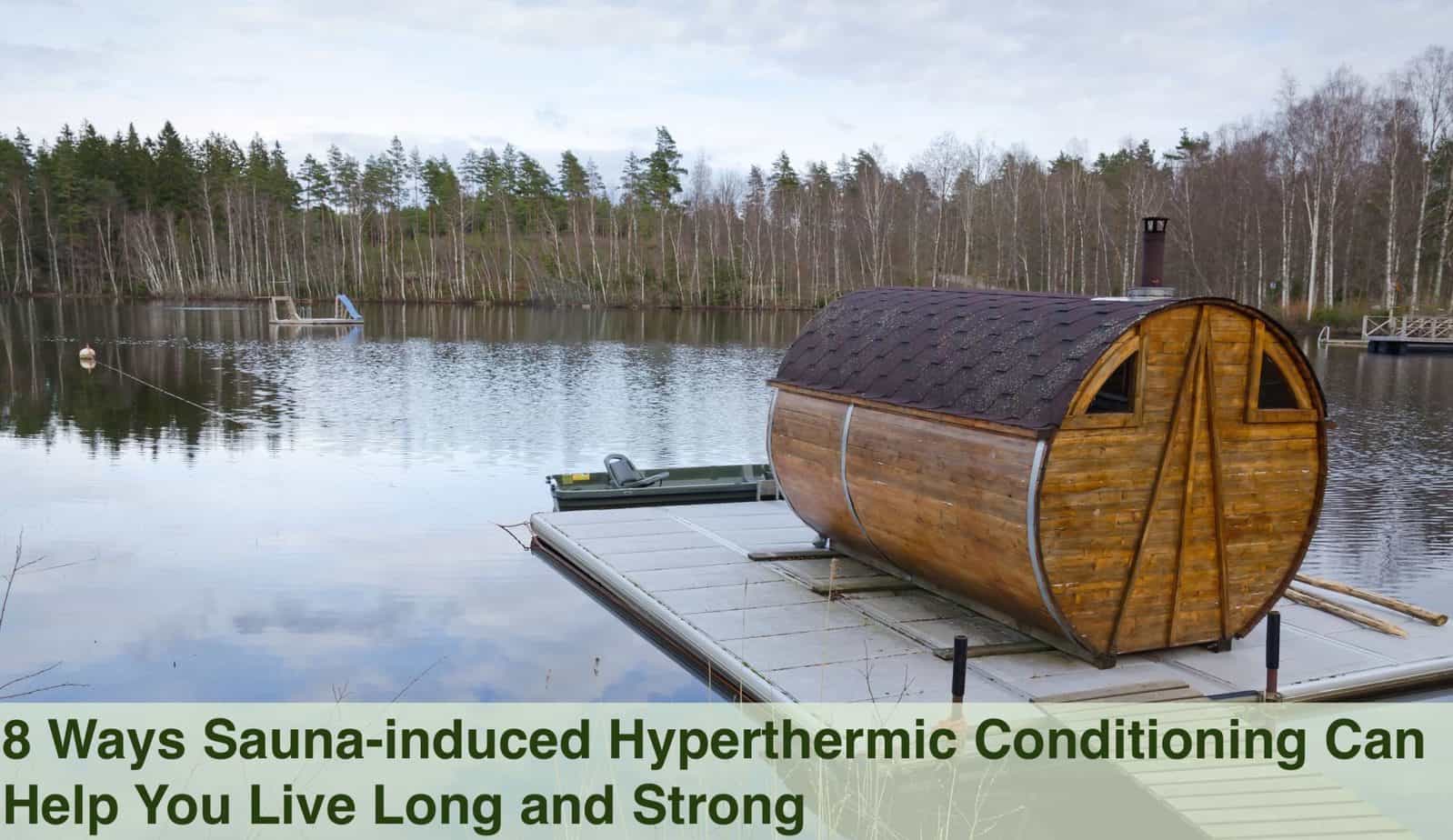 Sauna-induced Hyperthermic Conditioning Can Help You Live Long and Strong